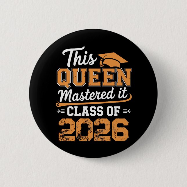 This Queen Mastered It Class Of 2026 Graduation 2 Inch Round Button (Front)