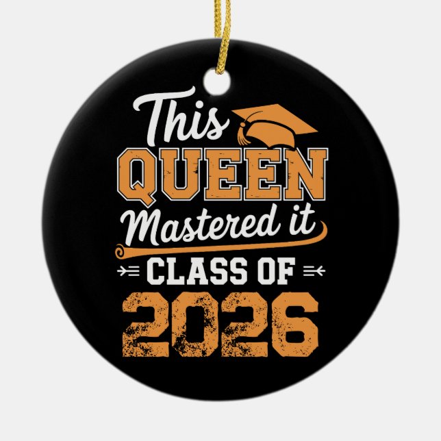 This Queen Mastered It Class Of 2026 Graduation Ceramic Ornament (Front)