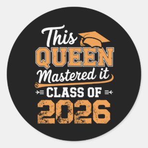 This Queen Mastered It Class Of 2026 Graduation Classic Round Sticker