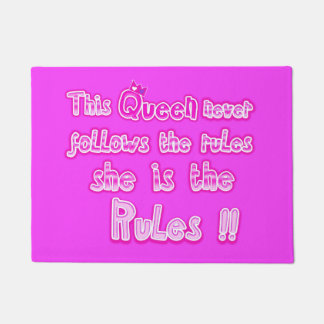 This queen never follow the rules hot pink doormat