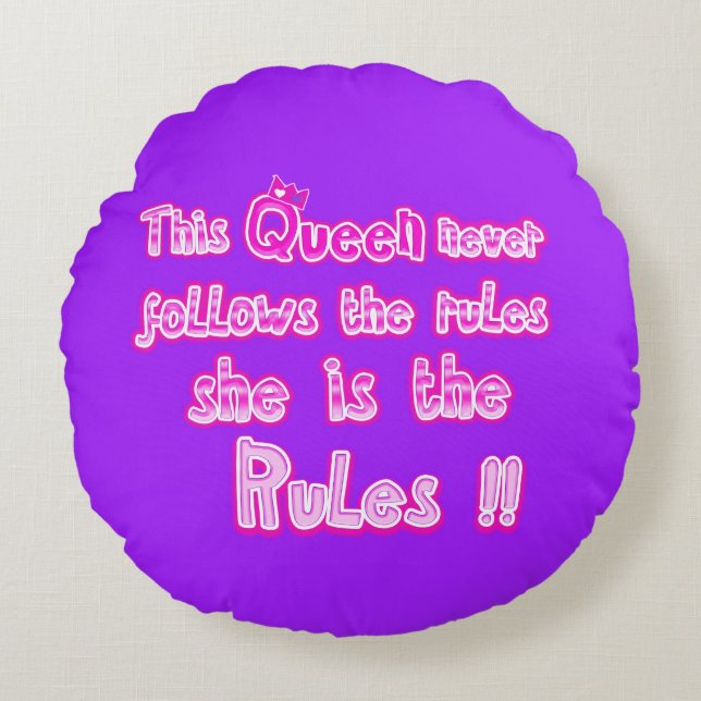 This queen never follows the rules purple round pillow (Front)