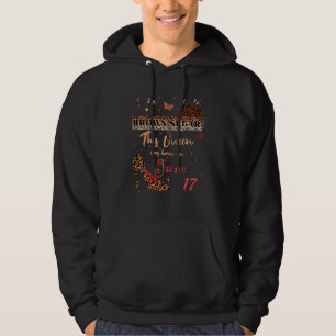 This Queen Was Born In 17 June 17th Birthday Brown Hoodie