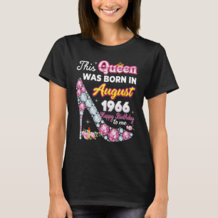 This Queen Was Born In August 1966 Happy 56th Birt T-Shirt