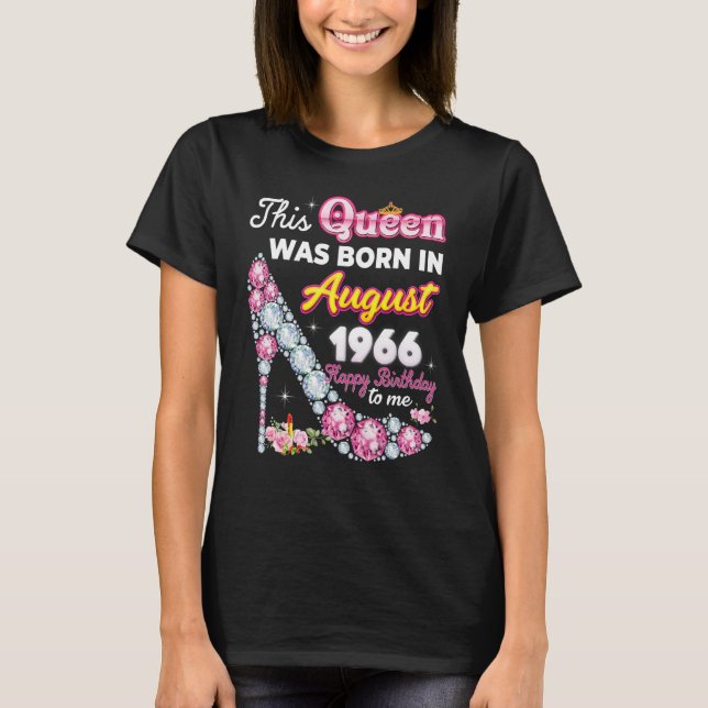 This Queen Was Born In August 1966 Happy 56th Birt T-Shirt (Front)