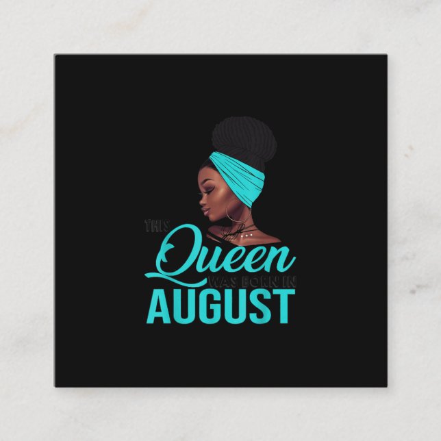 This Queen Was Born In August Birthday for Black Square Business Card (Front)