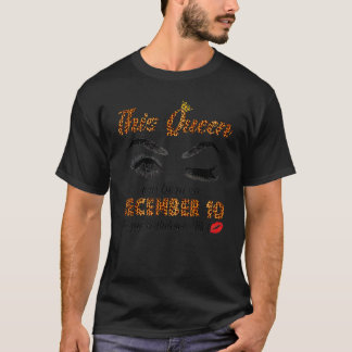 This Queen Was Born In December 10 Happy Birthday T-Shirt
