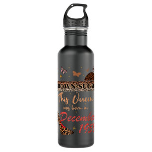This Queen was born in December 1958 Brown Sugar B 710 Ml Water Bottle