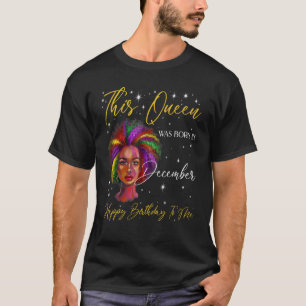 This Queen Was Born in December Black Woman Girl B T-Shirt