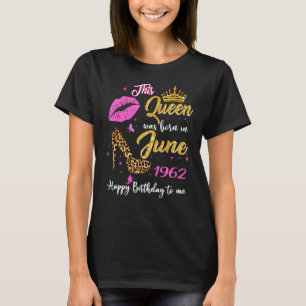 This Queen Was Born In June 1962 60th Birthday Leo T-Shirt