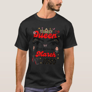 This Queen Was Born in March 1960 March birthday W T-Shirt