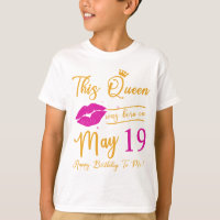 This Queen Was Born In May Happy Birthday To Me 19