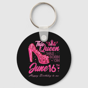 This Queen Was Born On June 16 High Heels June Keychain