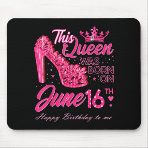 This Queen Was Born On June 16 High Heels June Mouse Pad