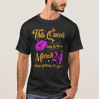 This Queen Was Born On March 24 Birthday High Heel T-Shirt