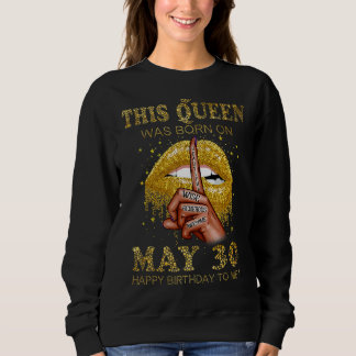 This Queen Was Born On May 30th Yellow Lip Sweatshirt