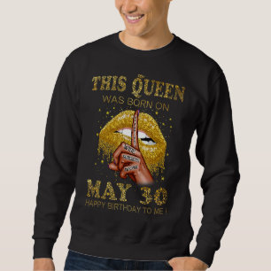 This Queen Was Born On May 30th Yellow Lip Sweatshirt