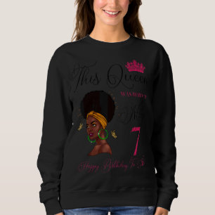 This Queen Was Born On May 7 Afro Black Girl Birth Sweatshirt