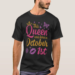 This Queen Was Born On October 1st Happy Birthday T-Shirt