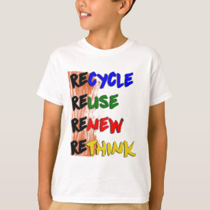 This Recicle Reuse Renew Rethink T-Shirt