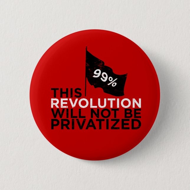 This revolution will not be privatized - 99% 2 inch round button (Front)
