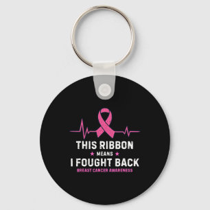 This Ribbon Means I Fought Ck Breast Cancer Awaren Keychain