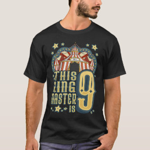 This Ringmaster is 9 Vintage Circus ninth Birthd T-Shirt