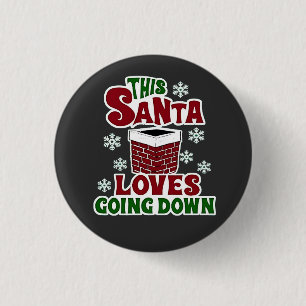 This Santa Loves Going Down Christmas Naughty Xmas 1 Inch Round Button