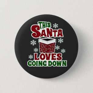 This Santa Loves Going Down Christmas Naughty Xmas 2 Inch Round Button