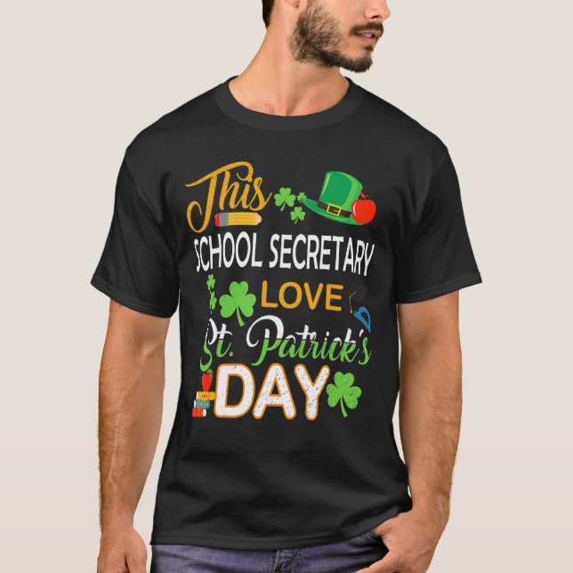 This School Secretary Love St Patrick S Day Shenan T-Shirt (Front)
