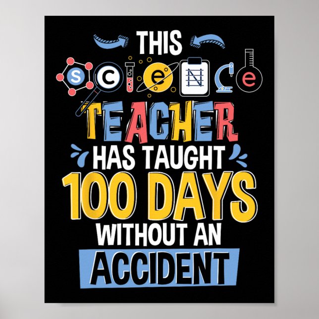 This Science Teacher Has Taught 100 Days Of School Poster (Front)