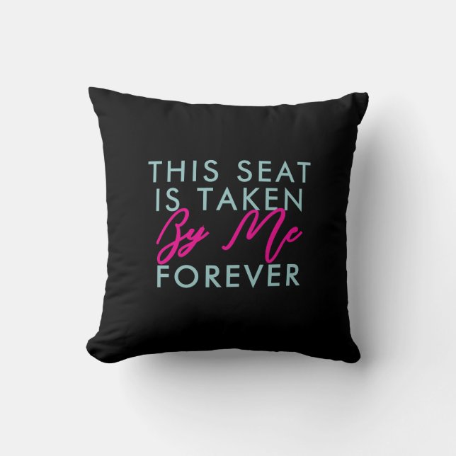 This Seat is taken Funny Gift For Mom Throw Pillow (Front)