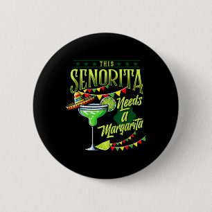This Senorita Needs A Funny Mexican Cinco De Mayo 2 Inch Round Button