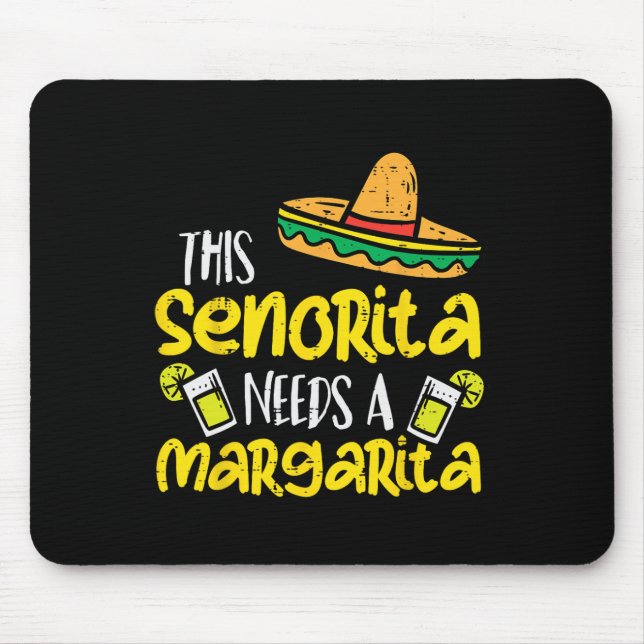 This Senorita Needs A Funny Mexican Cinco De Mayo  Mouse Pad (Front)