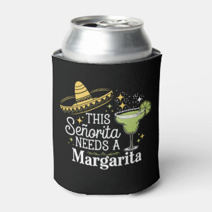 This Senorita Needs A Margarita Cinco De Mayo Can Cooler