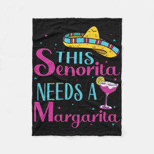 This Senorita Needs A Margarita Cinco De Mayo Funn Fleece Blanket