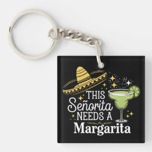 This Senorita Needs A Margarita Cinco De Mayo Keychain