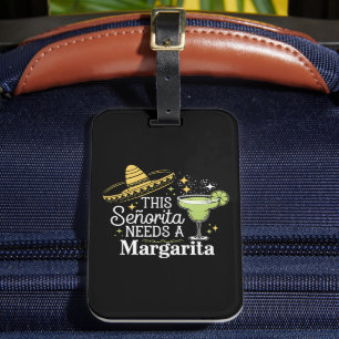 This Senorita Needs A Margarita Cinco De Mayo Luggage Tag