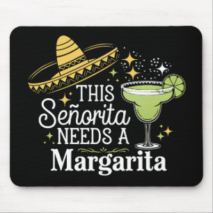 This Senorita Needs A Margarita Cinco De Mayo Mouse Pad