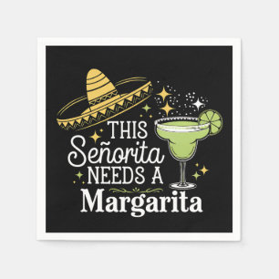 This Senorita Needs A Margarita Cinco De Mayo Napkin