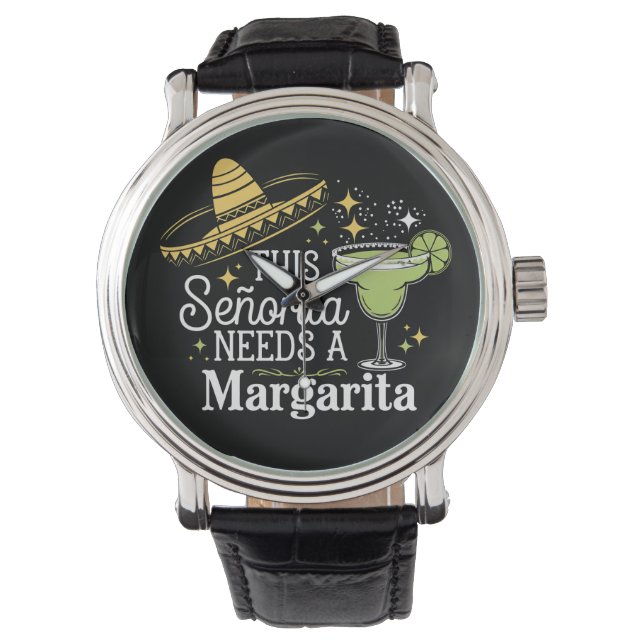 This Senorita Needs A Margarita Cinco De Mayo Watch (Front)