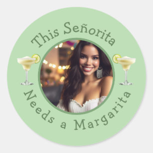 This Señorita Needs a Margarita Custom Photo  Classic Round Sticker