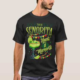 This Senorita Needs A Margarita Funny Cinco De May T-Shirt