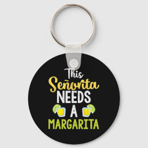 This Senorita Needs A Margarita Funny Drinking Shi Keychain