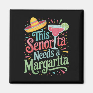 This Senorita Needs A Margarita Magnet