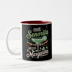 This Senorita Needs a Margarita - Margarita Lover Two-Tone Coffee Mug