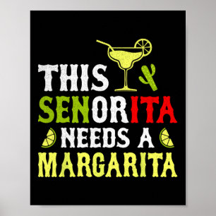 This Senorita Needs A Margarita Mexican Cinco De M Poster