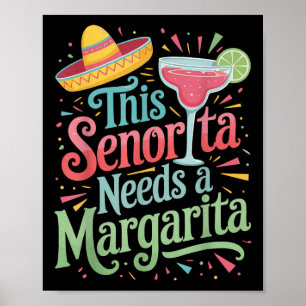 This Senorita Needs A Margarita Poster