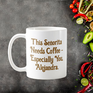 This Señorita Needs Coffee Personalized Mug