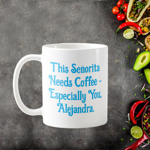 This Señorita Needs Coffee Personalized Mug