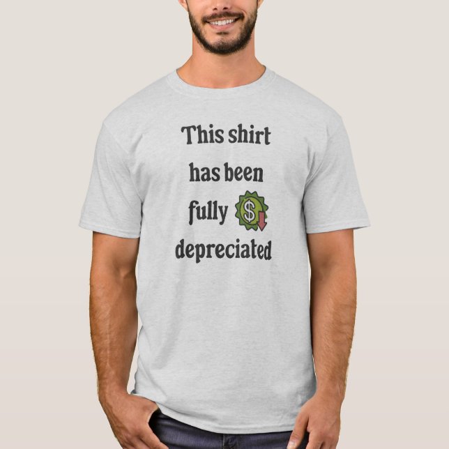 This Shirt Has Been Fully Depreciated Accountant (Front)